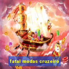 fatal modas cruzeiro